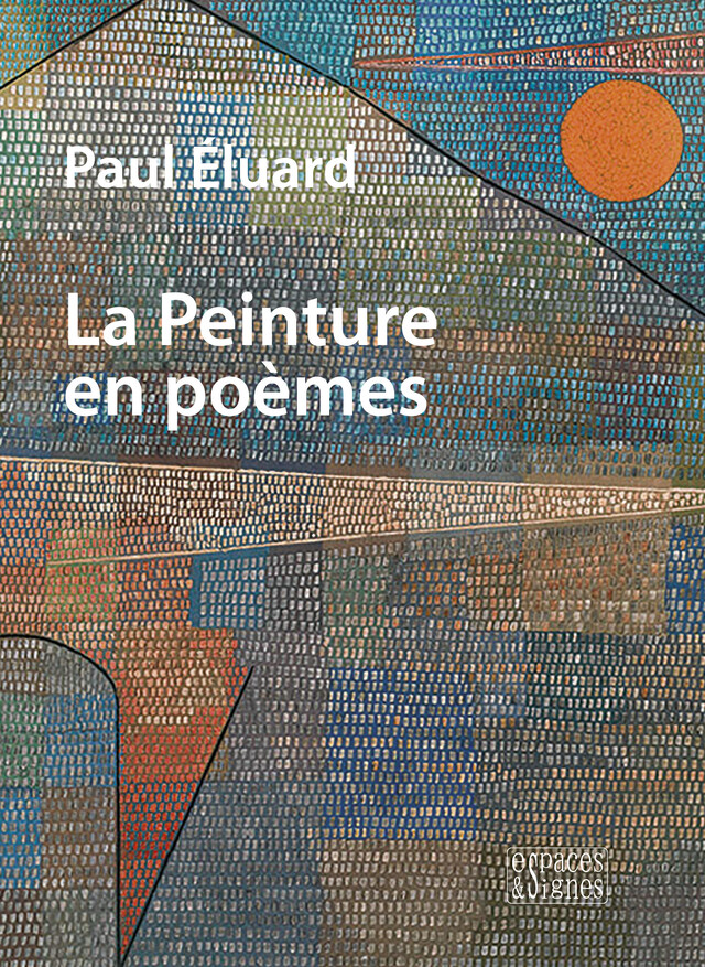 La Peinture en poèmes - Paul Éluard - espaces&signes