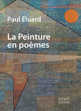 La Peinture en poèmes - Paul Éluard - espaces&signes