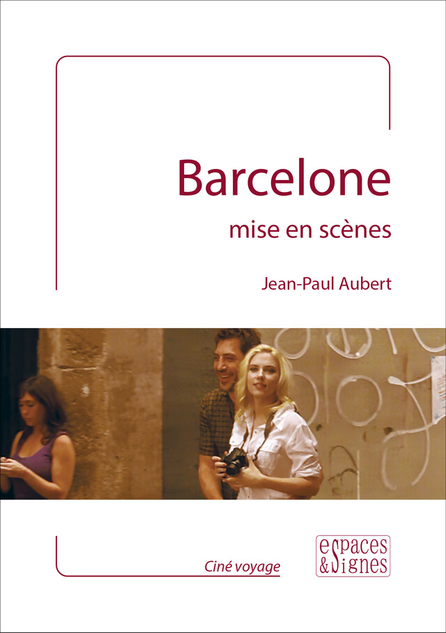 Barcelone mise en scènes - Jean-Paul Aubert - espaces&signes