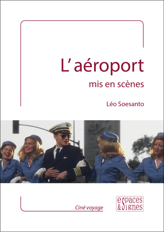 L'aéroport mis en scènes - Léo Soesanto - espaces&signes