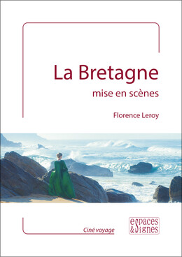 La Bretagne mise en scènes - Florence Leroy - espaces&signes