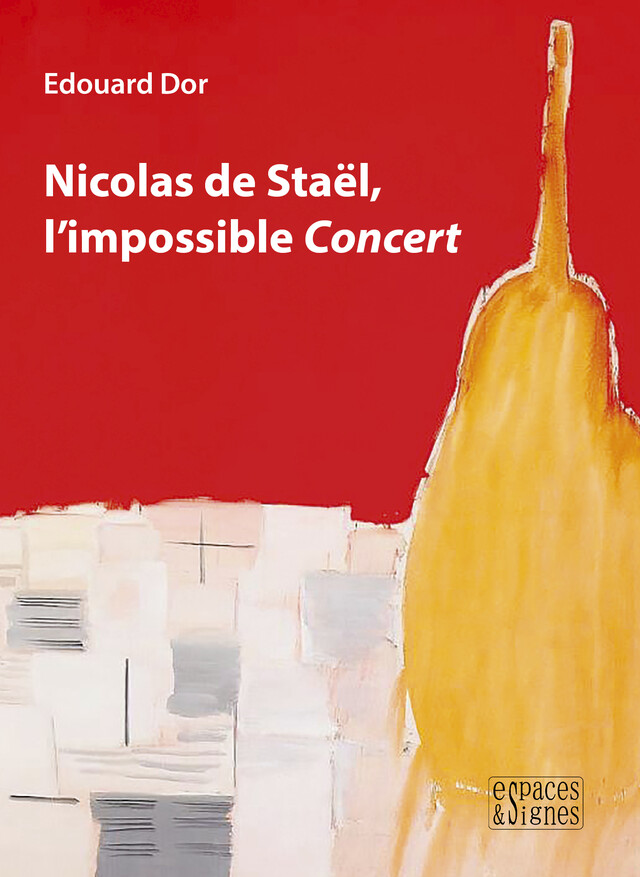 Nicolas de Staël, l’impossible Concert - Edouard Dor - espaces&signes