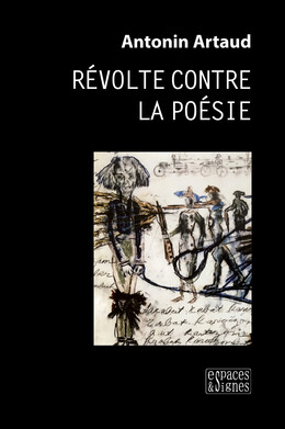 Révolte contre la poésie - Antonin Artaud - espaces&signes
